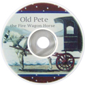 CD - Old Pete the Fire Wagon Horse